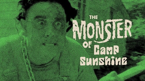 The Monster of Camp Sunshine or How I Learned to Stop Worrying and Love Nature (1964)