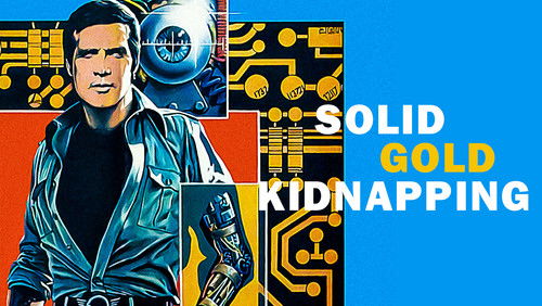 The Six Million Dollar Man: The Solid Gold Kidnapping (1973)