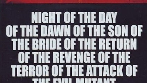 Night of the Day of the Dawn of the Son of the Bride of the Return of the Terror (1991)