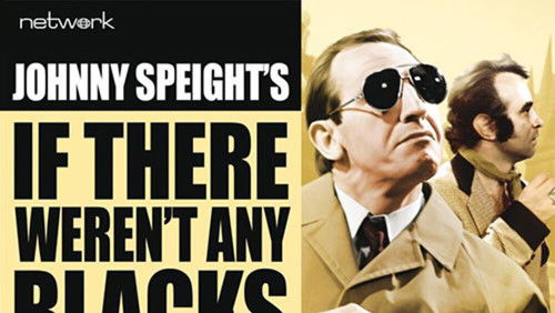 If There Weren’t Any Blacks You’d Have to Invent Them (1968)