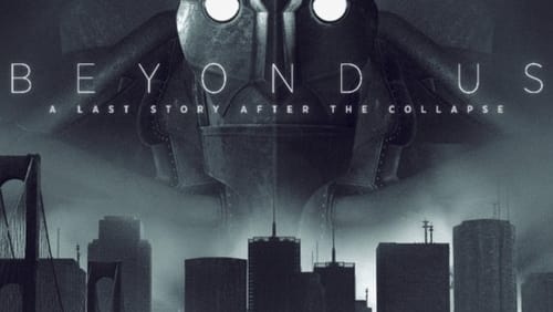 Beyond us – A Last Story after the Collapse (Short 2019)