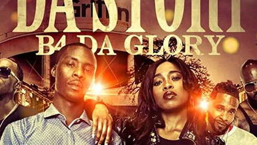 Da Story B4 Da Glory (2019)