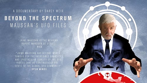 Beyond The Spectrum – Maussan's UFO Files (2019)