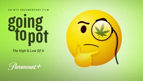 Going to Pot: The Highs and Lows of It (TV Movie 2021)