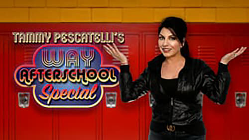 Tammy Pescatelli's Way After School Special (TV Special 2020)