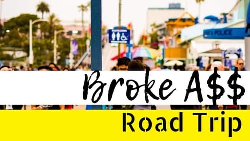 Broke A$$ Road Trip (2019)