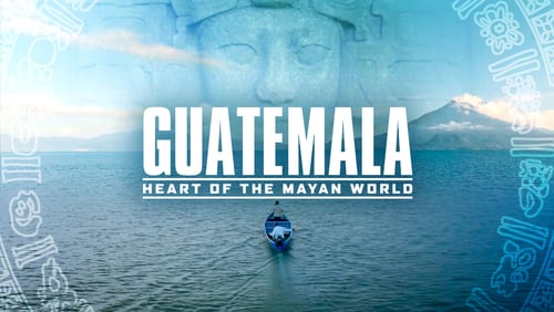 Guatemala: Corazón del Mundo Maya (2019)