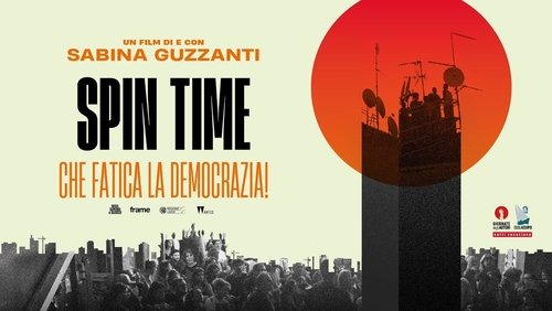 Spin Time, che fatica la democrazia! (2021)