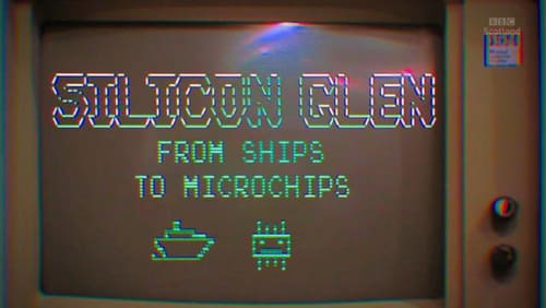 Silicon Glen: From Ships to Microchips (TV Movie 2020)