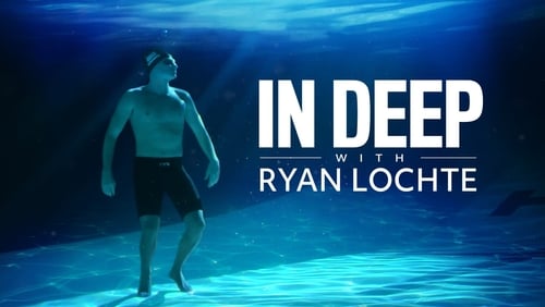 In Deep with Ryan Lochte (TV Movie 2020)