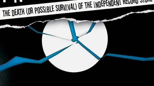 I Need That Record! The Death (or Possible Survival) of the Independent Record Store (2008)