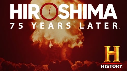Hiroshima and Nagasaki: 75 Years Later (TV Movie 2020)