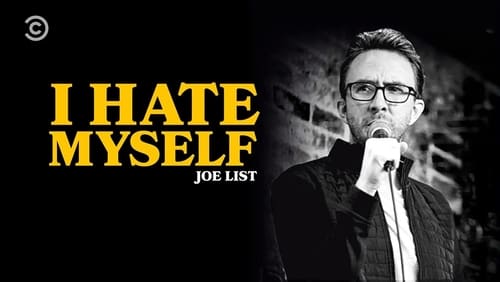 Joe List: I Hate Myself (TV Special 2020)