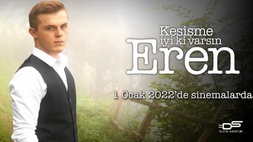 Kesisme: Iyi Ki Varsin Eren (2022)