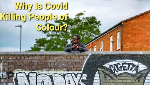 Why Is Covid Killing People of Colour? (TV Movie 2021)