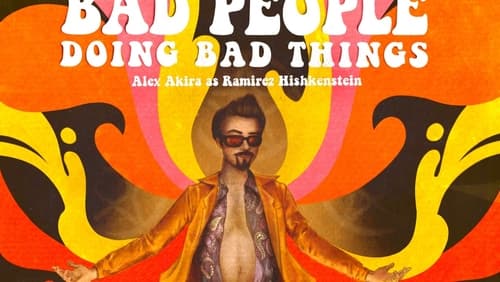 Bad People Doing Bad Things (Short 2021)