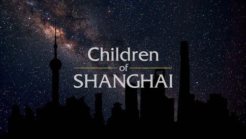 Children of Shanghai (2021)