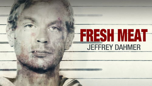 Fresh Meat: Jeffrey Dahmer (2021)
