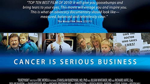 Burzynski: Cancer Is Serious Business (2010)