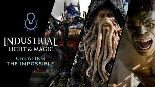 Industrial Light & Magic: Creating the Impossible (TV Movie 2010)