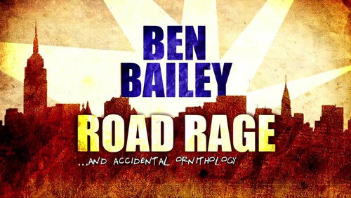 Ben Bailey: Road Rage (2011)