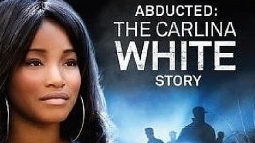 Abducted: The Carlina White Story (TV Movie 2012)