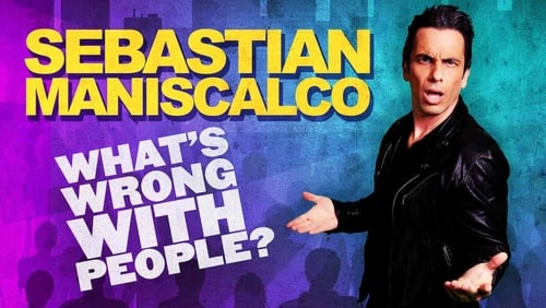Sebastian Maniscalco: What's Wrong with People? (TV Special 2012)