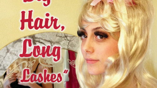 Big Hair, Long Lashes (2017)