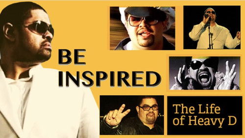 Be Inspired: The Life of Heavy D (2012)