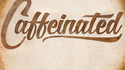 Caffeinated (2015)
