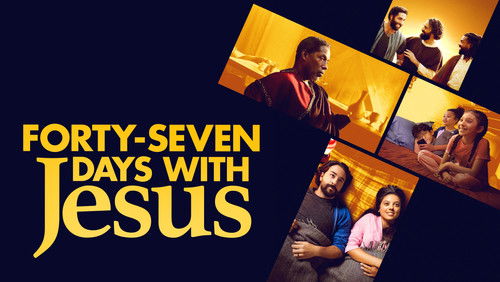 Forty-Seven Days with Jesus (2024)