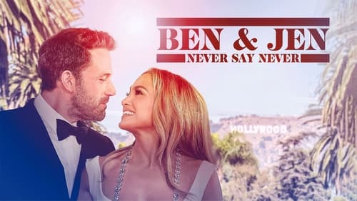 Ben Affleck & Jennifer Lopez: Never Say Never (2024)