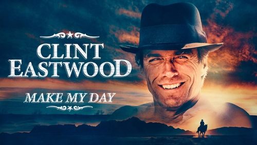 Clint Eastwood: Make My Day (2023)