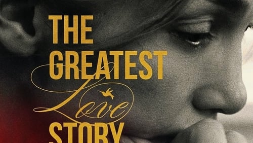 The Greatest Love Story Never Told (2024)