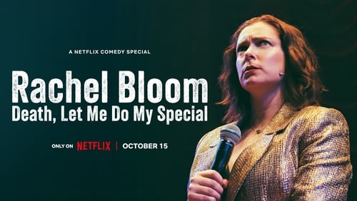 Rachel Bloom: Death, Let Me Do My Special (TV Movie 2024)