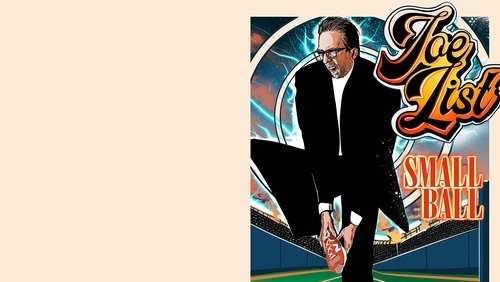 Joe List: Small Ball (2025)