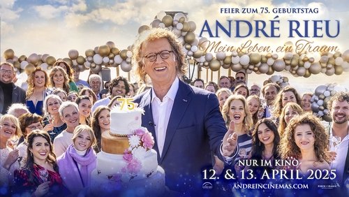André Rieu’s 75th Birthday Celebration: The Dream Continues (2025)