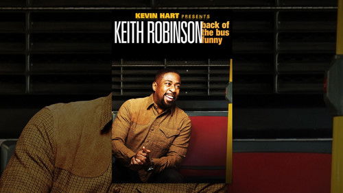 Kevin Hart Presents: Keith Robinson – Back of the Bus Funny (2014)