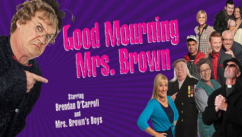 Mrs. Brown’s Boys Live Tour: Good Mourning Mrs. Brown (2012)