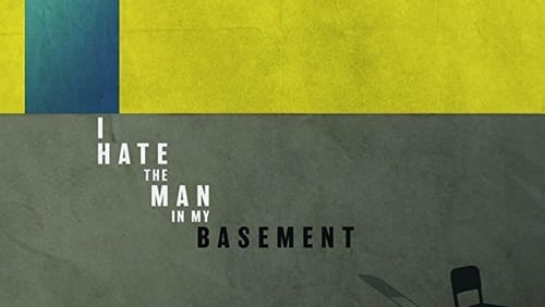 I Hate the Man in My Basement (2020)