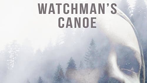 The Watchman's Canoe (2017)