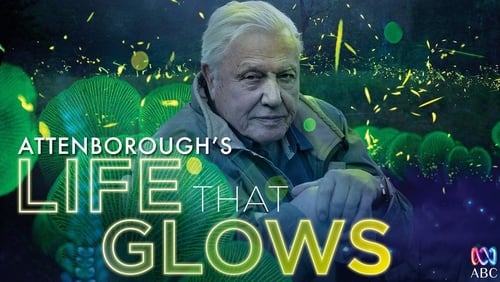 Attenborough's Life That Glows (TV Movie 2016)