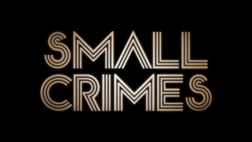 Small Crimes (2017)