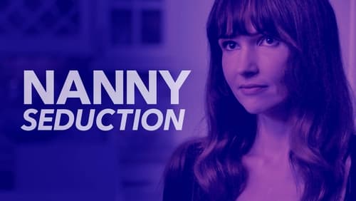 Nanny Seduction (TV Movie 2017)