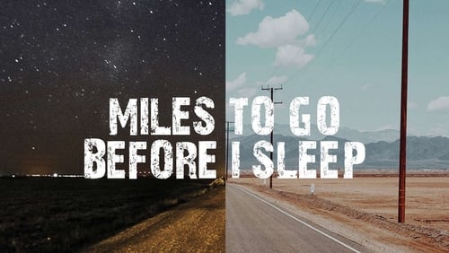 Miles to Go Before I Sleep (TV Movie 2016)