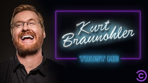 Kurt Braunohler: Trust Me (TV Special 2017)