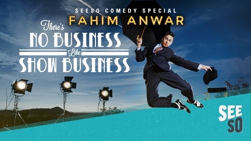 Fahim Anwar: There's No Business Like Show Business (TV Special 2017)