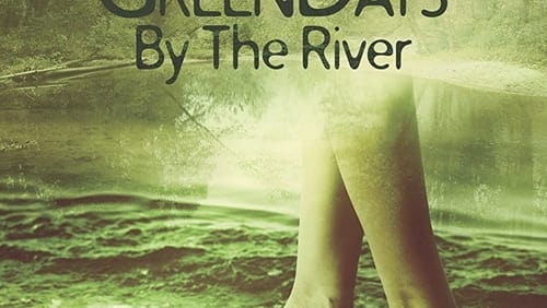 Green Days by the River (2017)