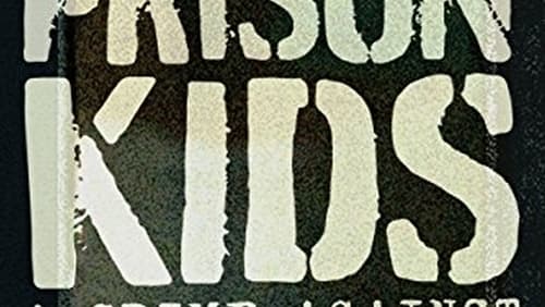 Prison Kids: A Crime Against America's Children (TV Movie 2015)