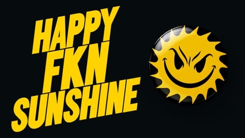 Happy FKN Sunshine (2022)